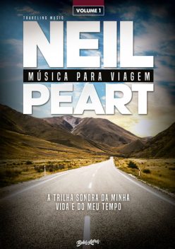 Música para viagem: a trilha sonora da minha vida e do meu tempo – volume 1, Neil Peart