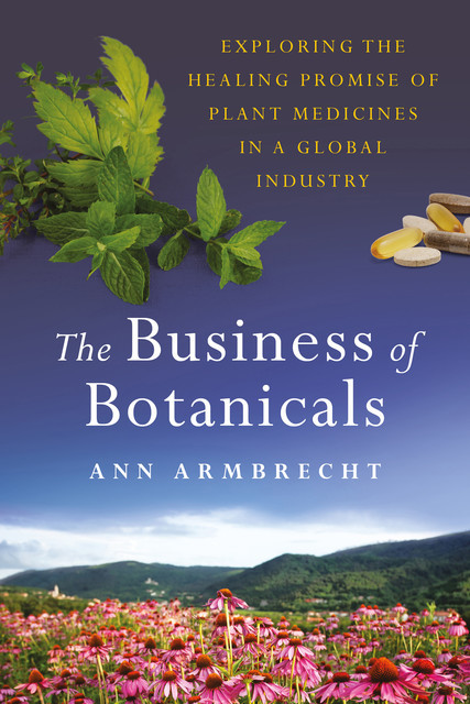 The Business of Botanicals, Ann Armbrecht