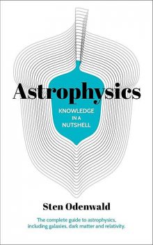 Knowledge in a Nutshell: Astrophysics, Sten Odenwald