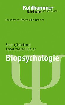 Biopsychologie, Elvira Abbruzzese, Roberto La Marca, Ulrike Ehlert, Ulrike Kübler