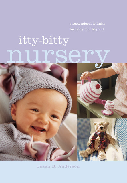 Itty-Bitty Nursery, Susan Anderson