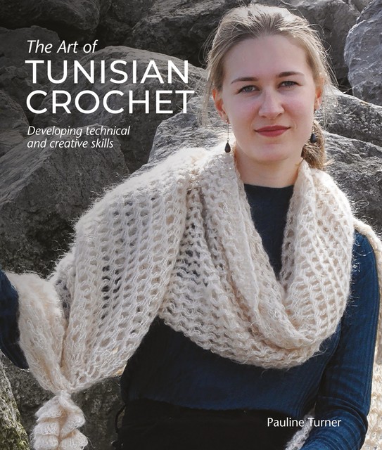 The Art of Tunisian Crochet, Pauline Turner