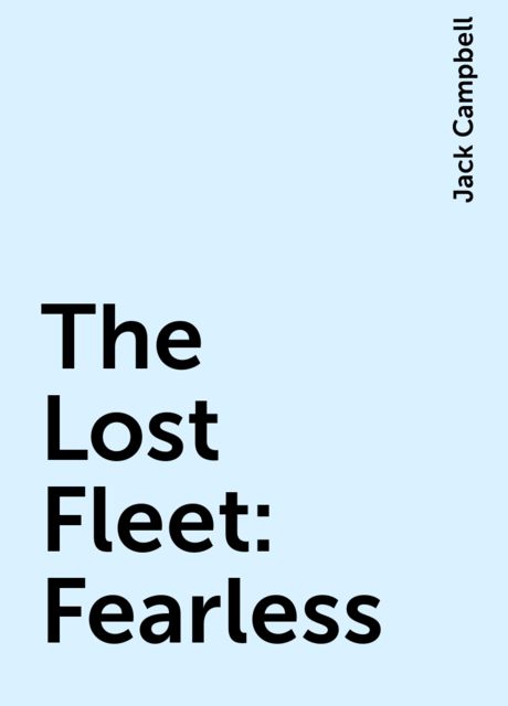 The Lost Fleet: Fearless, Jack Campbell