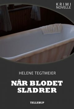 Kriminovelle – Når blodet sladrer, Helene Tegtmeier