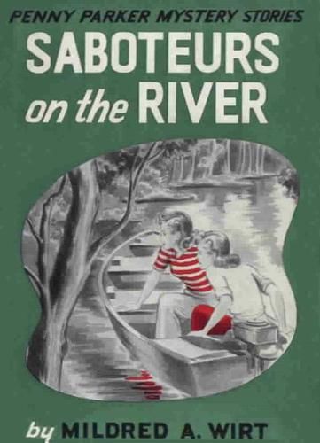Saboteurs on the River, Mildred A.Wirt