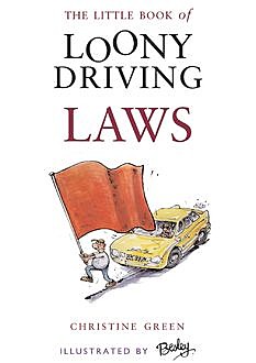 Little Book of Loony Driving Laws, Christine Green