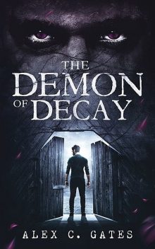 The Demon of Decay, Alex Gates