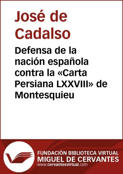 Defensa de la nación española contra la “Carta Persiana LXXVIII” de Montesquieu, José Cadalso