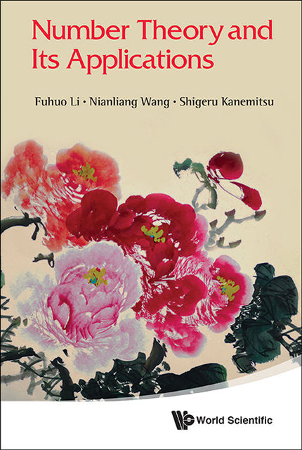 Number Theory and Its Applications, Shigeru Kanemitsu, Fuhuo Li, Nianliang Wang