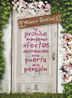 Se Prohíbe Mantener Afectos Desmedidos En La Puerta De La Pensión, Mamen Sánchez
