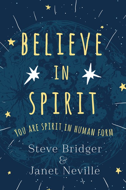 Believe In Spirit, Steve Bridger, Janet Neville