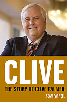 Clive: The story of Clive Palmer, Sean Parnell