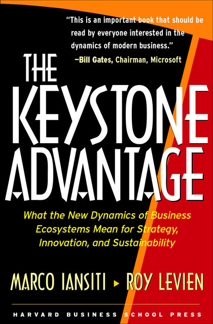 The Keystone Advantage, Marco Iansiti, Roy Levien