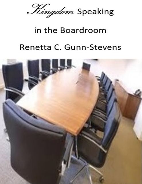 Kingdom Speaking In the Boardroom, Renetta Gunn-Stevens