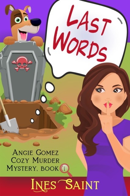 Last Words (Angie Gomez Cozy Murder Mystery, Book 1), Inés Saint