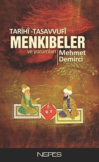 Tarihi-Tasavvufi Menkıbeler ve Yorumları, Mehmet Demirci
