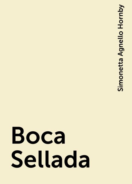 Boca Sellada, Simonetta Agnello Hornby