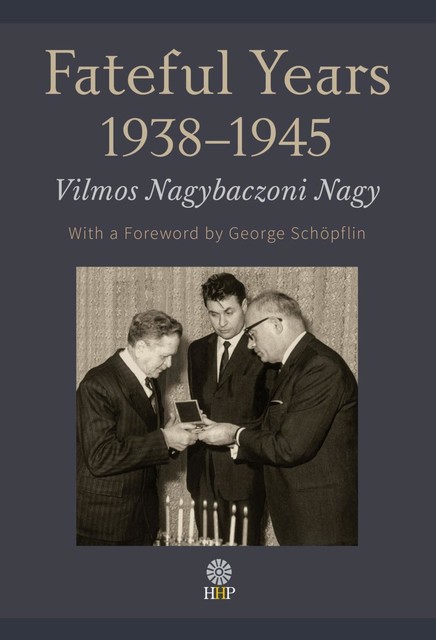 Fateful Years 1938–1945, Vilmos Nagy de Nagybaczon