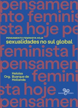 Pensamento feminista hoje, Adriana Azevedo, Andiara Ramos Pereira, Camilla Bastos Bacellar, Caterina Rea, Francesca Gargallo, Gabriela Ortuño, Guacira Lopes Louro, Guilherme Altmayer, Jack Halberstam, Jasbir Puar, Larissa Pelúcio, Leandro Colling, Lorena Mochel, Paul B. Preciado