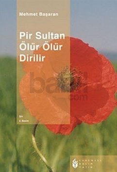 Pir Sultan Ölür Ölür Dirilir, Mehmet Başaran