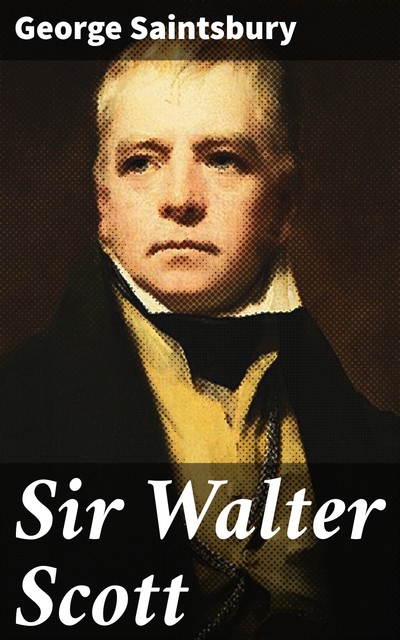 Sir Walter Scott, George Saintsbury