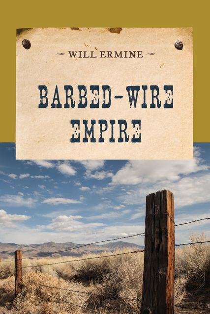 Barbed-Wire Empire, Will Ermine