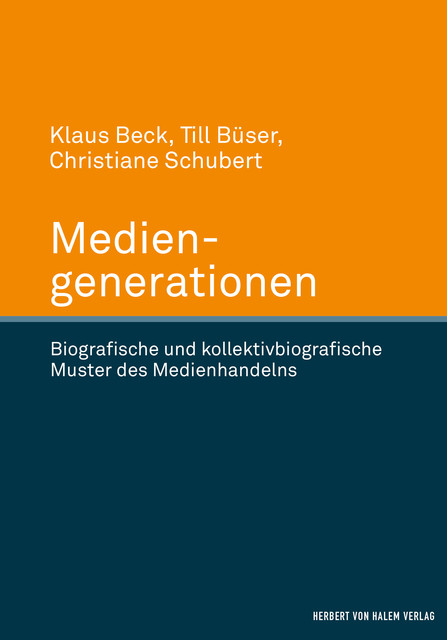 Mediengenerationen, Christiane Schubert, Klaus Beck, Till Büser