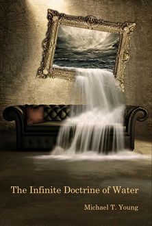 The Infinite Doctrine of Water, Michael Young