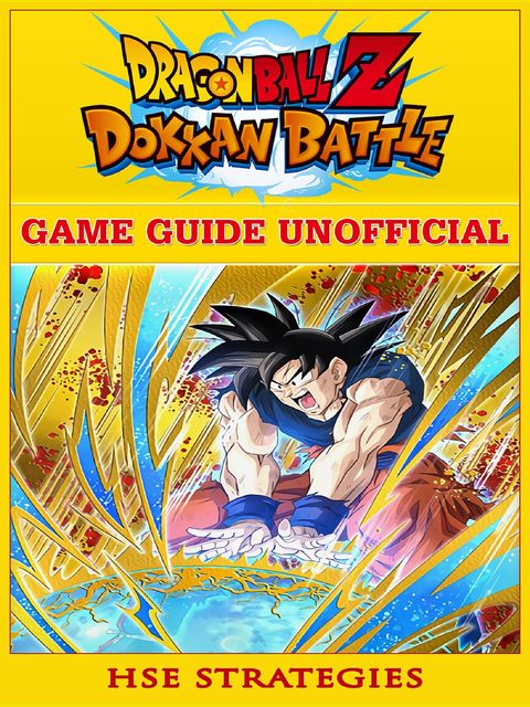 Dragon Ball Z Dokkan Battle Game Guide Unofficial, HSE Strategies