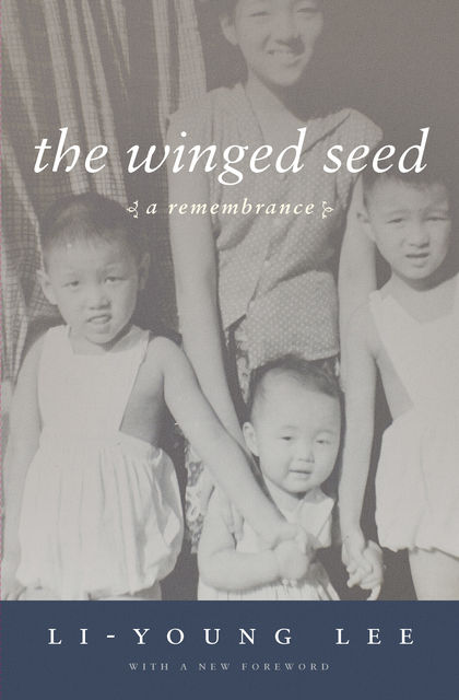 The Winged Seed, Li-Young Lee