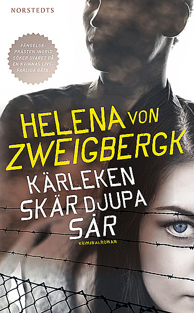 Kärleken skär djupa sår, Helena von Zweigbergk