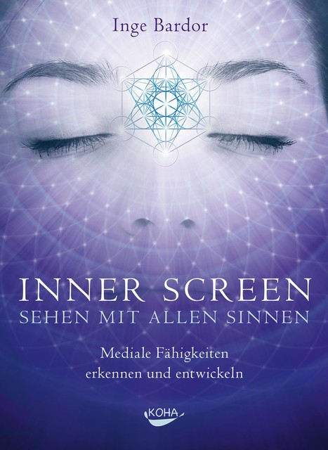 Inner Screen – Sehen mit allen Sinnen, Inge Bardor