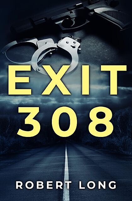 EXIT 308, Robert Long