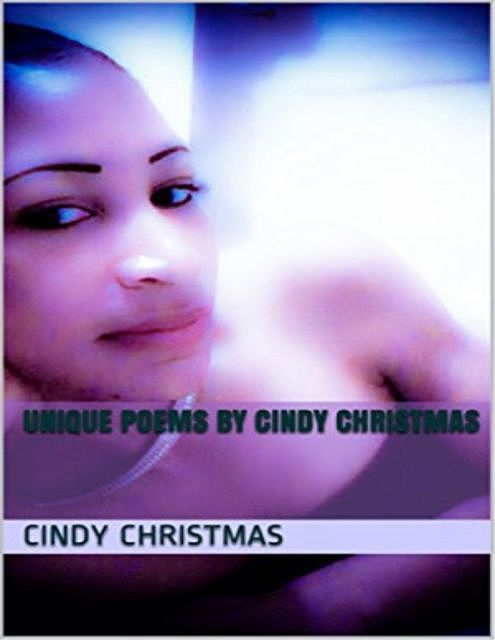 Unique Poems, Cindy Christmas