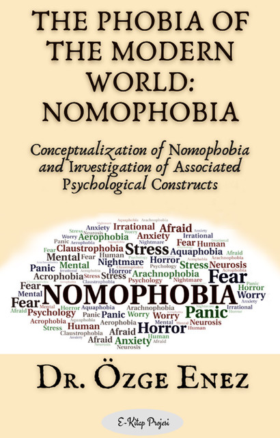 The Phobia of the Modern World: Nomophobia, Özge Enez