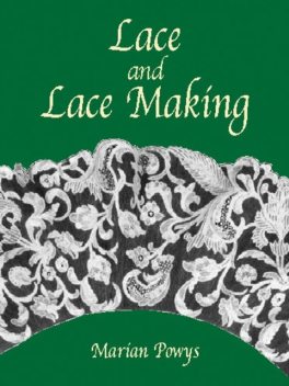 Lace and Lace Making, Marian Powys