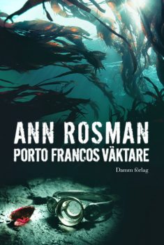 Porto Francos väktare, Ann Rosman