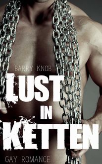 Lust in Ketten: Gay Romance, Barry Knob