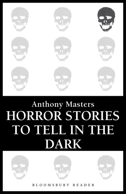 Horror Stories to Tell in the Dark, Anthony Masters