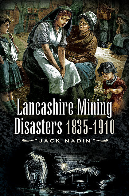 Lancashire Mining Disasters 1835–1910, Jack Nadin