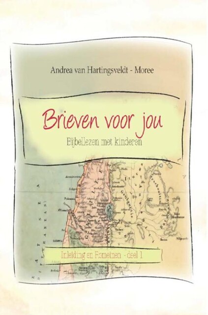 Brieven voor jou deel 1- Inleiding en Romeinen, Andrea van Hartingsveldt-Moree