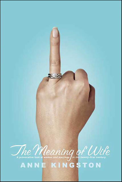 The Meaning of Wife, Anne Kingston