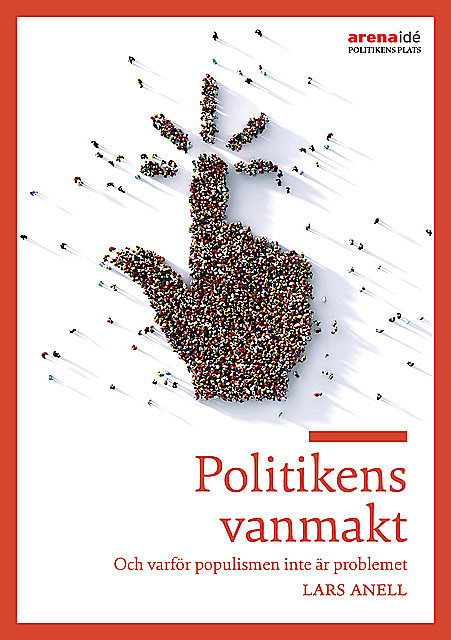 Politikens vanmakt, Lars Anell