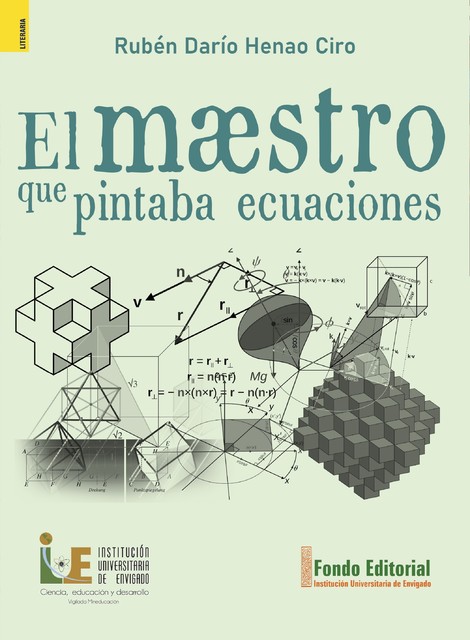 El maestro que pintaba ecuaciones, Rubén Darío Henao Ciro