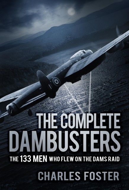 The Complete Dambusters, Charles Foster