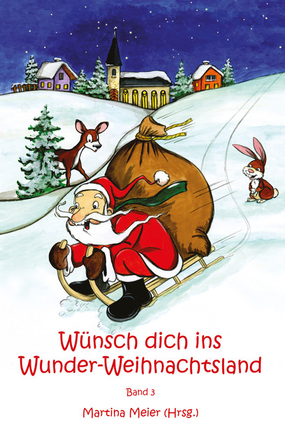 Wünsch dich ins Wunder-Weihnachtsland Band 3, Martina Meier