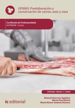 Preelaboración y conservación de carnes, aves y caza. HOTR0408, Manuel Aguilera, Marta Pino Martín, María Nieves Jiménez Romero