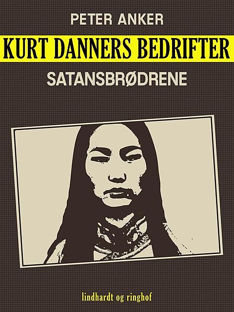 Kurt Danners bedrifter: Satansbrødrene, Peter Anker