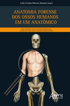 Anatomia Forense dos Ossos Humanos em um Anatômico, Laila Cristina Moreira Damázio