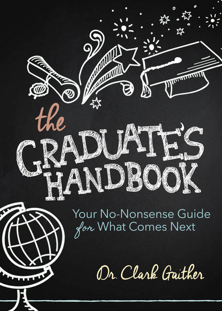 The Graduate's Handbook, Clark Gaither